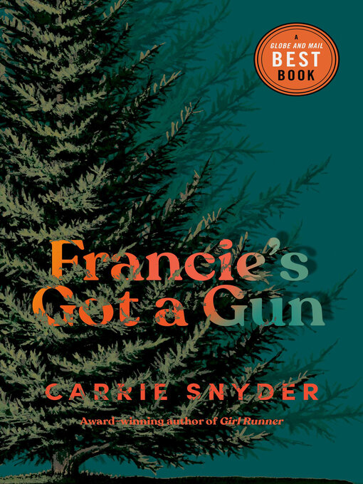 Title details for Francie's Got a Gun by Carrie Snyder - Wait list
